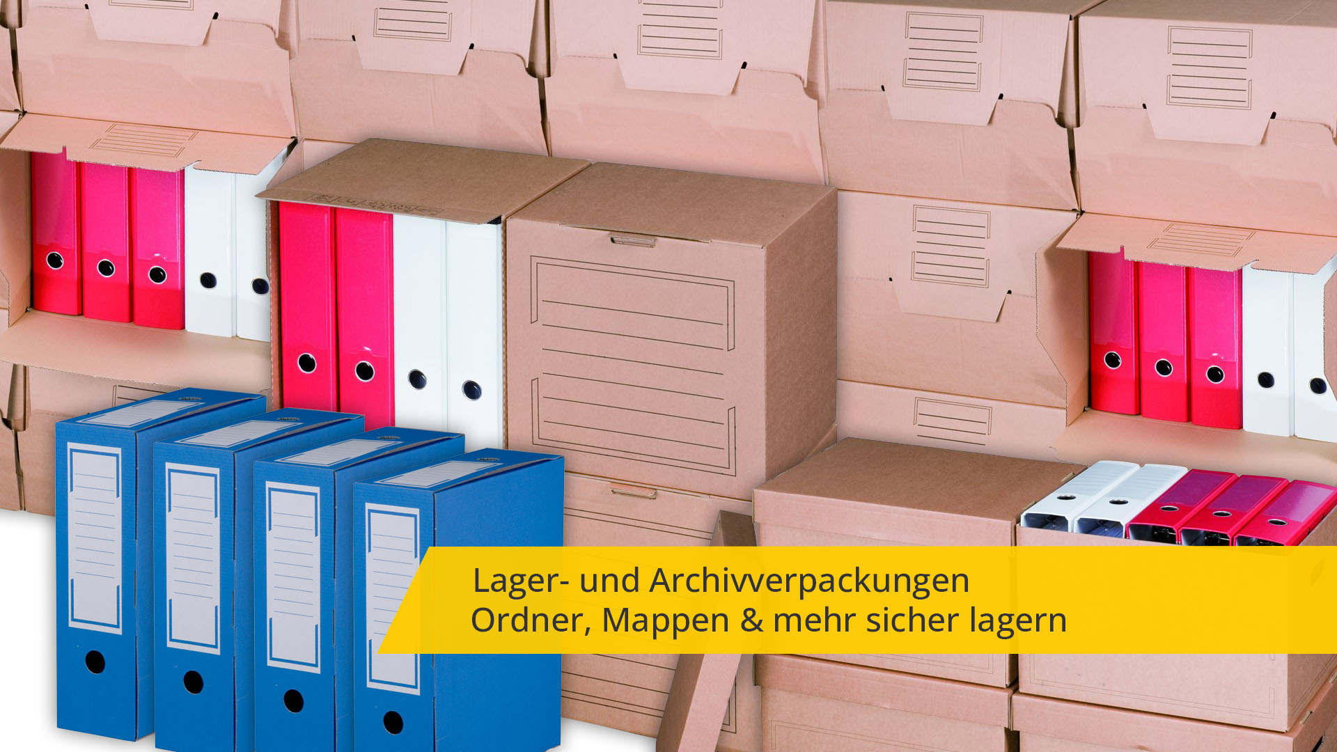 Lager- und Archivverpackungen für die langfristige Aufbewahrung von Ordnern, Akten und sonstigem Schriftgut.